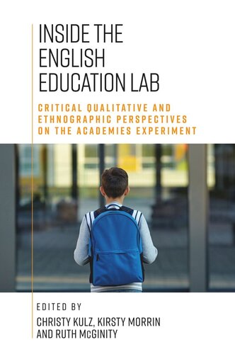 Inside the English education lab: Critical qualitative and ethnographic perspectives on the academies experiment