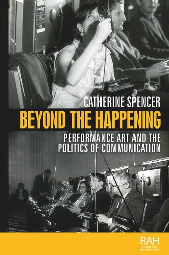 Beyond the Happening: Performance art and the politics of communication