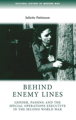 Behind enemy lines: Gender, passing and the Special Operations Executive in the Second World War