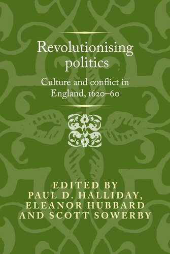 Revolutionising politics: Culture and conflict in England, 1620–60