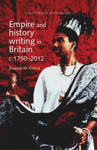 Empire and history writing in Britain c.1750–2012