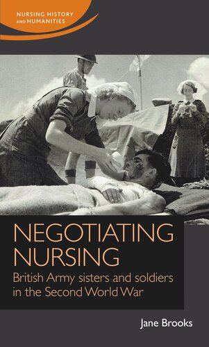 Negotiating nursing: British Army sisters and soldiers in the Second World War