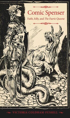 Comic Spenser: Faith, folly, and <i>The Faerie Queene<i/>