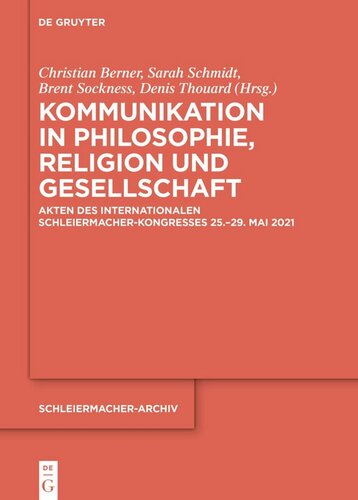 Kommunikation in Philosophie, Religion und Gesellschaft: Akten des Internationalen Schleiermacher-Kongresses 25.–29. Mai 2021