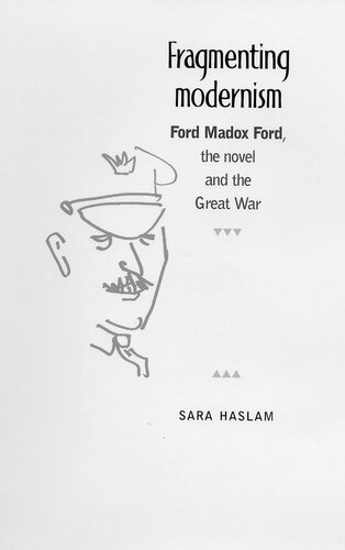 Fragmenting modernism: Ford Madox Ford, the novel and the Great War