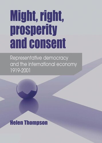 Might, right, prosperity and consent: Representative democracy and the international economy 1919–2001