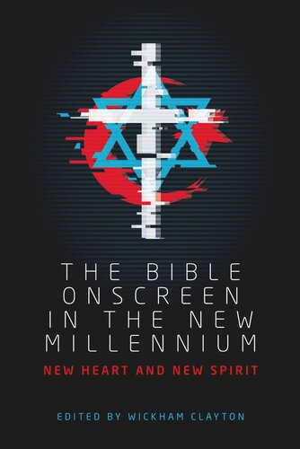 The Bible onscreen in the new millennium: New heart and new spirit