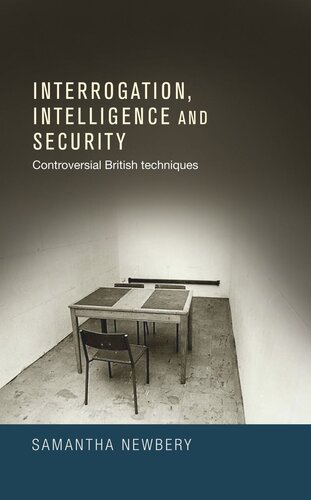Interrogation, intelligence and security: Controversial British Techniques