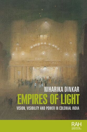 Empires of light: Vision, visibility and power in colonial India