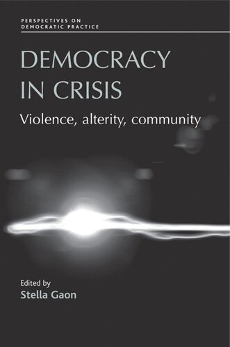 Democracy in crisis: Violence, alterity, community