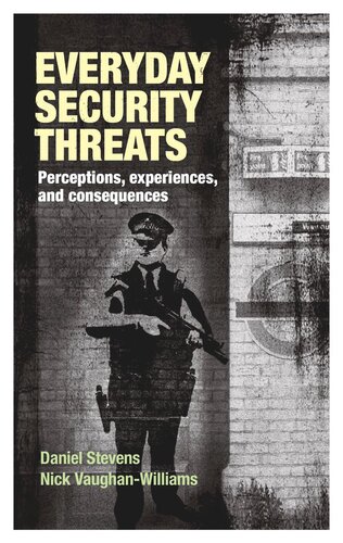 Everyday security threats: Perceptions, experiences, and consequences