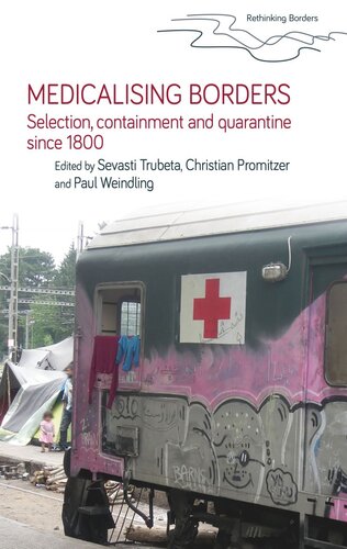 Medicalising borders: Selection, containment and quarantine since 1800