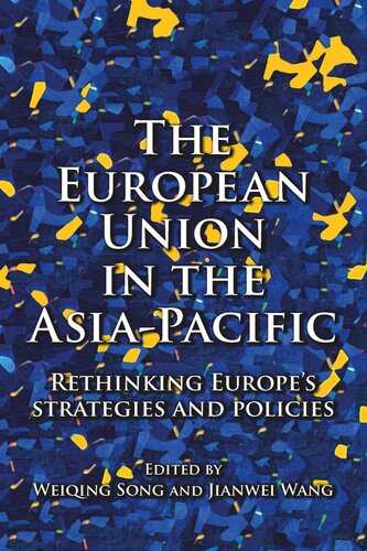 The European Union in the Asia-Pacific: Rethinking Europe’s strategies and policies