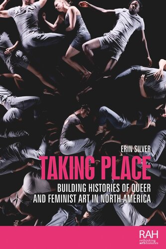 Taking place: Building histories of queer and feminist art in North America