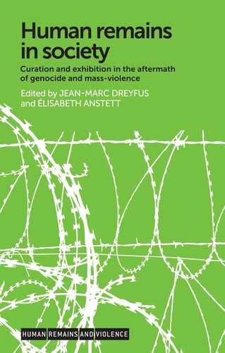 Human remains in society: Curation and exhibition in the aftermath of genocide and mass-violence