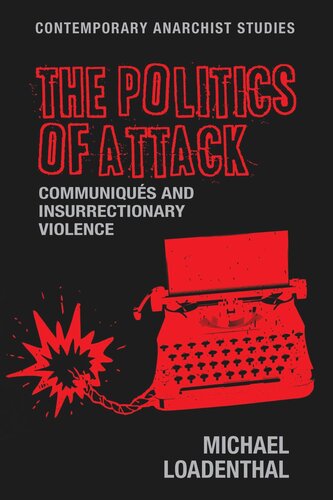 The politics of attack: Communiqués and insurrectionary violence