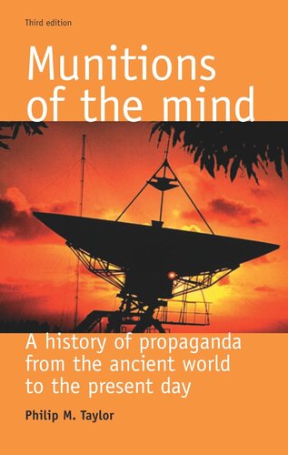 Munitions of the mind: A history of propaganda (3rd ed.)