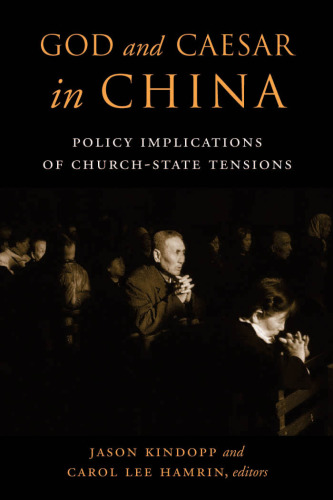 God and Caesar in China: Policy Implications of Church-State Tensions