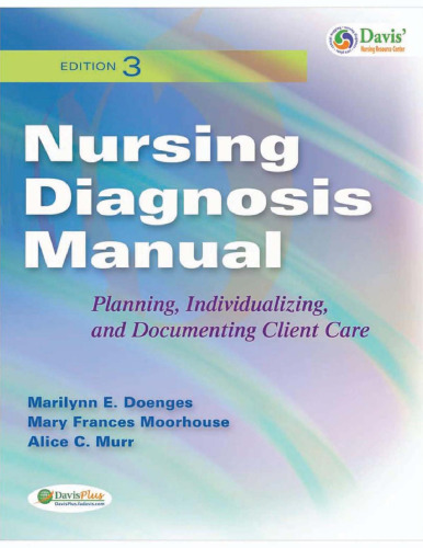 Nursing Diagnosis Manual: Planning, Individualizing and Documenting Client Care, Third Edition