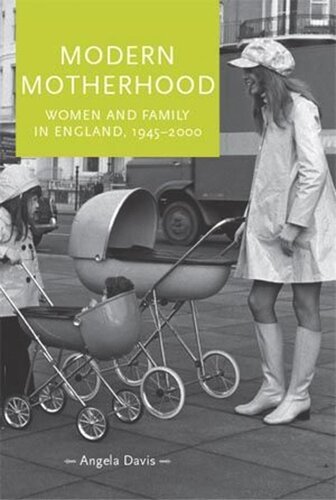 Modern motherhood: Women and family in England, 1945–2000