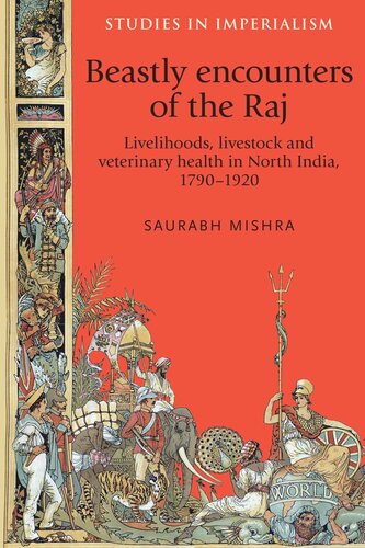 Beastly encounters of the Raj: Livelihoods, livestock and veterinary health in North India, 1790–1920