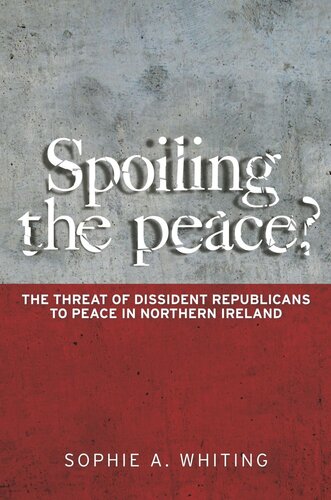 Spoiling the peace?: The threat of dissident Republicans to peace in Northern Ireland