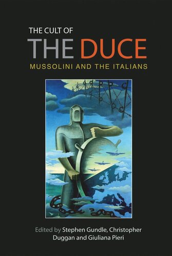 The cult of the Duce: Mussolini and the Italians