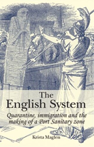 The English System: Quarantine, immigration and the making of a Port Sanitary zone