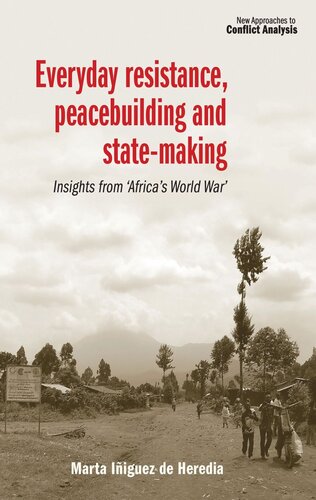 Everyday resistance, peacebuilding and state-making: Insights from 'Africa's World War'