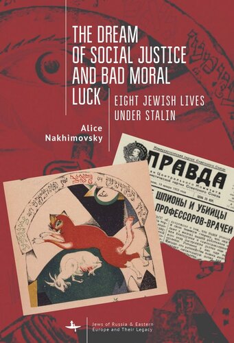 The Dream of Social Justice and Bad Moral Luck: Eight Jewish Lives under Stalin