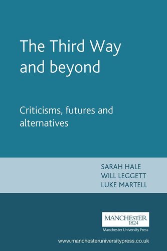 The Third Way and beyond: Criticisms, futures and alternatives