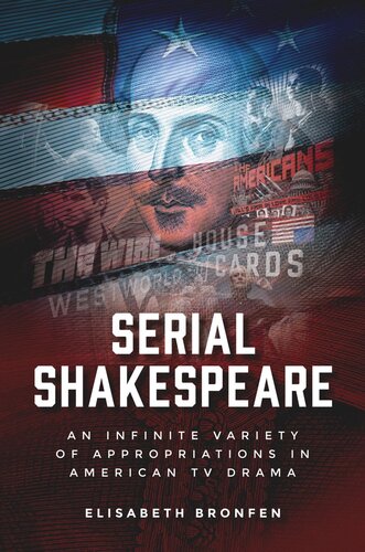 Serial Shakespeare: An infinite variety of appropriations in American TV drama