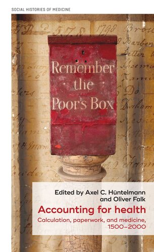 Accounting for health: Calculation, paperwork, and medicine, 1500–2000