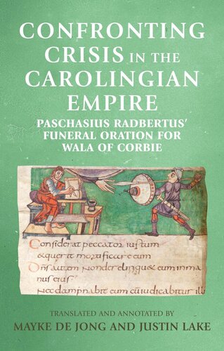 Confronting crisis in the Carolingian empire: Paschasius Radbertus' funeral oration for Wala of Corbie