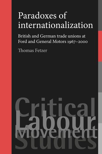 Paradoxes of internationalization: British and German trade unions at Ford and General Motors 1967–2000