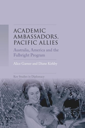 Academic ambassadors, Pacific allies: Australia, America and the Fulbright Program