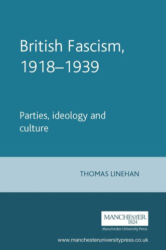 British Fascism, 1918–1939: Parties, ideology and culture
