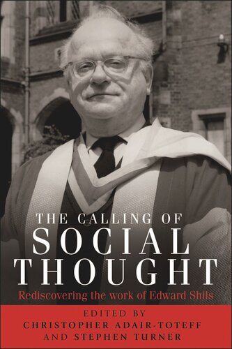 The calling of social thought: Rediscovering the work of Edward Shils