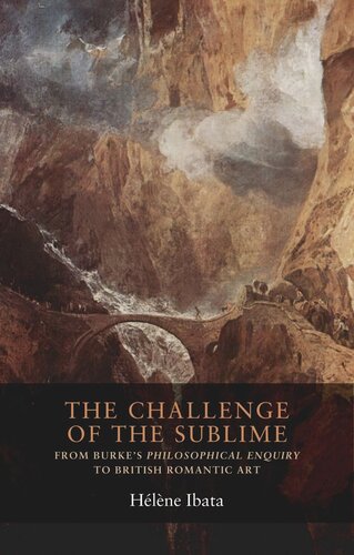 The challenge of the sublime: From Burke’s <i>Philosophical Enquiry</i> to British Romantic art