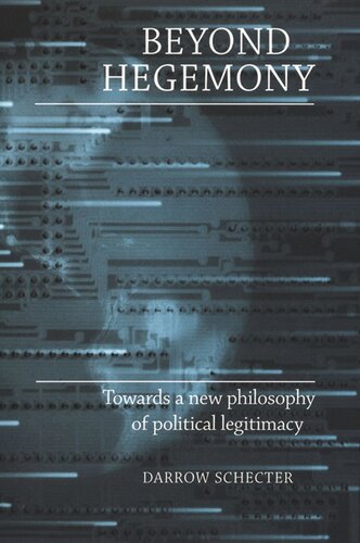 Beyond hegemony: Towards a new philosophy of political legitimacy