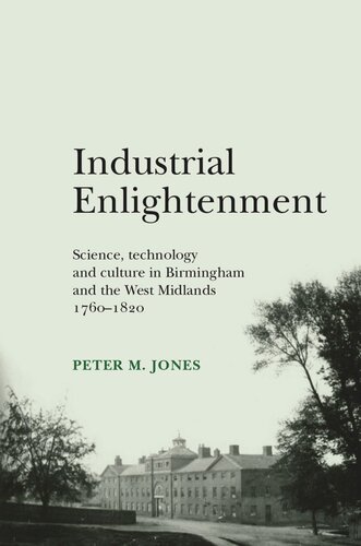 Industrial Enlightenment: Science, technology and culture in Birmingham and the West Midlands 1760–1820