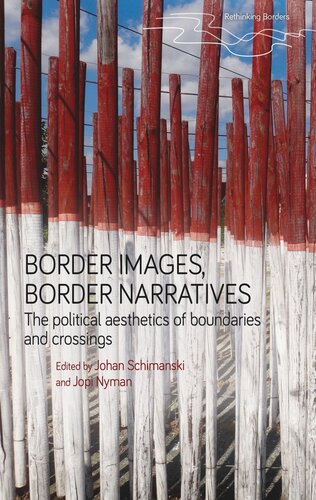 Border images, border narratives: The political aesthetics of boundaries and crossings