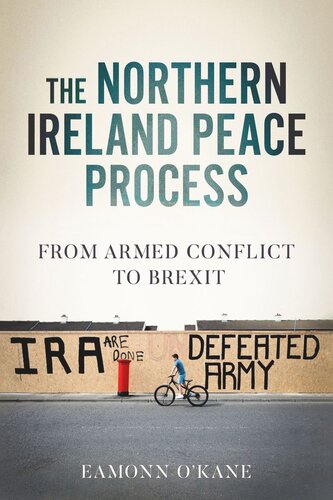The Northern Ireland peace process: From armed conflict to Brexit