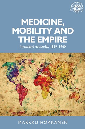 Medicine, mobility and the empire: Nyasaland networks, 1859–1960
