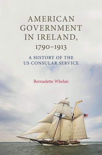 American Government in Ireland, 1790–1913: A history of the US consular service