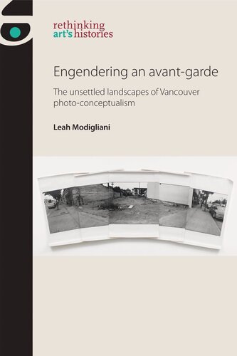 Engendering an avant-garde: The unsettled landscapes of Vancouver photo-conceptualism