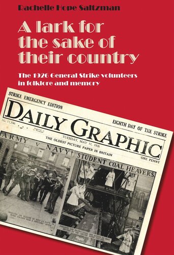 A lark for the sake of their country: The 1926 General Strike volunteers in folklore and memory