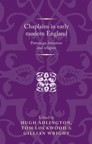 Chaplains in early modern England: Patronage, literature and religion
