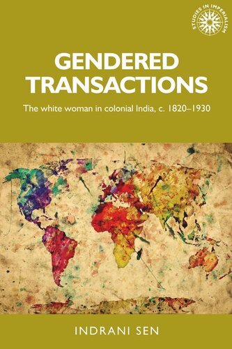 Gendered transactions: The white woman in colonial India, <i>c</i>. 1820–1930