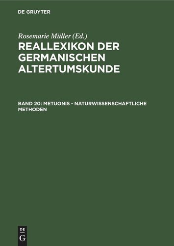 Reallexikon der Germanischen Altertumskunde: Band 20 Metuonis - Naturwissenschaftliche Methoden